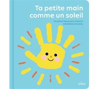 Ta petite main comme un soleil