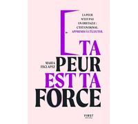 Ta peur est ta force. Le peur est un signal. Apprends à l'écouter.: Affronte tes peurs et transforme ta vie