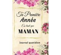 Ta Première Année En Tant Que Maman