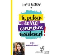 Ta putain de vie commence maintenant 1 CD audio - Louise Pasteau - Stanke Alexandre - Texte lu (CD) - Textes lus CD
