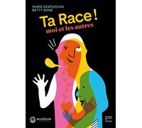 Ta race ! Moi et les autres - Marie Desplechin - Courtes Et Longues - broché - Document jeunesse dès 9 ans