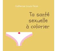 Ta santé sexuelle à colorier