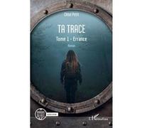 Ta trace – Tome 1 : Errance – L'Harmattan