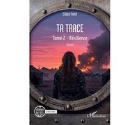 Chloé Petit – Ta trace : Tome 2 – Résilience – Broché