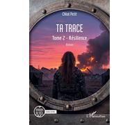 Chloé Petit – Ta trace : Tome 2 – Résilience – Broché