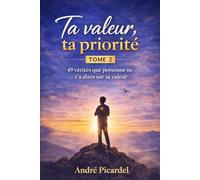 Ta valeur , ta priorité Tome 2: 49 vérités que personne ne t'a dites sur ta valeur