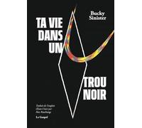 Ta vie dans un trou noir