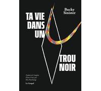 Ta vie dans un trou noir - Bucky Sinister - Le Gospel - broché - Roman