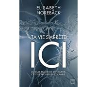 Ta vie s'arrête ici - Elisabeth Norebäck - Hauteville - broché - Roman