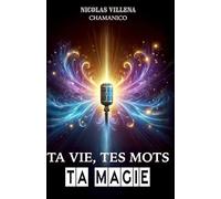 Ta Vie, Tes Mots, Ta Magie