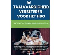 Taalvaardigheid verbeteren voor het hbo: studie- en oefenboek Nederlands: Naslagwerk met tips en oefeningen voor veelgemaakte taalfouten