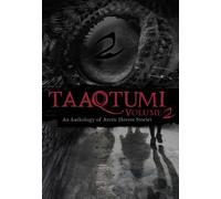 Taaqtumi 2 : Une anthologie des histoires d'horreur arctique