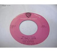 TAB HUNTER 45 RPM (What Can I Give) My Only Love / I'll Be With You In Apple Blossom Time