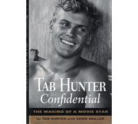 Tab Hunter Confidential: The Making of a Movie Star