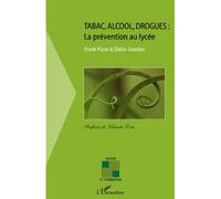 Tabac, alcool,drogues: la prévention au lycée Préface de Claude Evin - Franck Pizon - L'harmattan - broché - Essai
