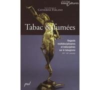 Tabac & fumées: Regards multidisciplinaires et indisciplinés sur le tabagisme, XVe-XXe siècles