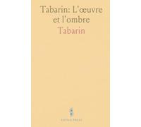 Tabarin: L'œuvre et l'ombre: Panorama des textes, contextes et éditions autour du farceur populaire du XVIIe siècle