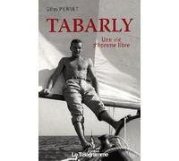 TABARLY, UNE VIE D'HOMME LIBRE