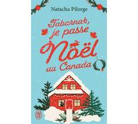 Tabarnak, je passe Noël au Canada !