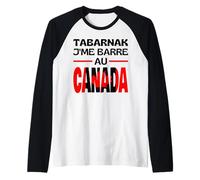 TABARNAK Je Peux Pas Je Me Barre Au Canada Feuille D'érable Manche Raglan