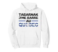 Tabarnak J'me Barre Au Québec Canada Drapeau Quebecois Drôle Sweat à Capuche
