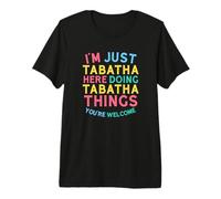 Tabatha Ici en Train de Faire des Choses sur Tabatha Nom Amusant de Tabatha T-Shirt Haut de Gamme