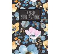 Tabbed Address Book: Contact List & Phone Number Organizer Notebook With Alphabetical Index To Keep Track Of Addresses, Emails, Birthdays, & Contact Information Alphabetized Address Journal