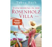 Tabea Bach Entscheidung in der Rosenholzvilla: Roman. Saga um eine Instr (Poche)
