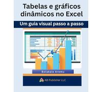 Tabelas e gráficos dinâmicos no Excel: Um guia visual passo a passo