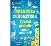 Tabelul periodic pentru copii isteti. Aventura cunoasterii - Dao Linh, Kit Chapman, Editie in limba romana
