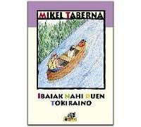 Taberna Irazoki, M: Ibaiak Nahi Duen Tokiraino