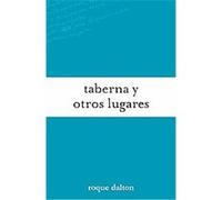 Taberna y otros lugares/ Tavern and Other Places Roque Dalton (Auteur)