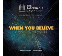 Tabernacle Choir At - When You Believe: A Night At The Movies [Cd]