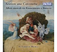 Affetti Musicali de la Renaissance et du Baroque – Sentirete Una Canzonetta – Tactus