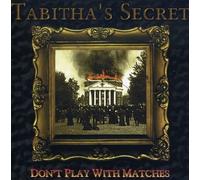Tabitha's Secret? - Don't Play With Matches