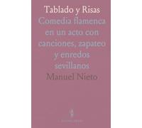 Tablado y Risas: Comedia flamenca en un acto con canciones, zapateo y enredos sevillanos