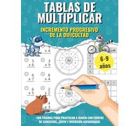 Tablas de Multiplicar: Cuaderno con ejercicios de matemáticas para niños de 6 a 9 años. Aprende jugando con este libro de problemas de multiplicación ... Ideal para Primaria y educación en casa