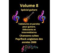 Tablature et paroles pour guitare de chansons cultes des années 2000: Notes anglo/saxonnes pour débutants et intermédiaires