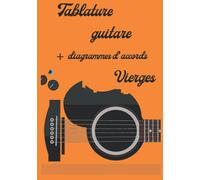 Tablature Guitare + Diagrammes D'accords Vierges: Carnet De Tablatures Et Diagrammes D'accords Vierges Pour Guitare.
