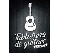 Tablatures de Guitare à remplir: Plus de 100 pages de tablatures vierges