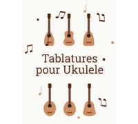 Tablatures pour Ukulele: Carnet de tablatures - vierge - pour Ukulele - 108 pages - papier 90g