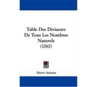 Table Des Diviseurs de Tous Les Nombres Naturels (1767) Anjema, Henry (Auteur)