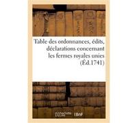 Table des ordonnances, édits, déclarations, arrêts du Conseil et de la Cour des aydes France (Auteur)