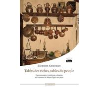 Table des riches, tables du peuple: Gastronomie et traditions culinaires de Provence du Moyen Age à nos jours