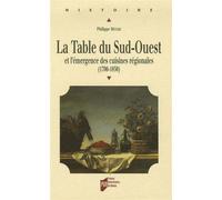 Table du sud-ouest et l emergence des cuisines regionales - Pur - Presses Universitaires Rennes - broché - Beau livre