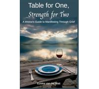 Table for One, Strength for Two: A Widow's Guide to Manifesting Through Grief