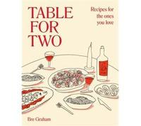 Bre Graham – Table for Two: Recipes for the Ones You Love – Relié – en anglais
