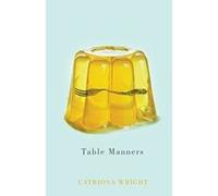 Table Manners - [Livre en VO] Catriona Wright (Auteur)