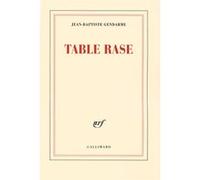 Jean-Baptiste Gendarme – Table rase – Roman – Broché – Gallimard