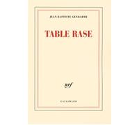 Jean-Baptiste Gendarme – Table rase – Roman – Broché – Gallimard